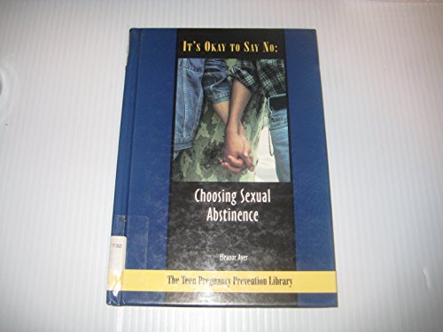 Imagen de archivo de It's Okay to Say No : Choosing Sexual Abstinence a la venta por Better World Books