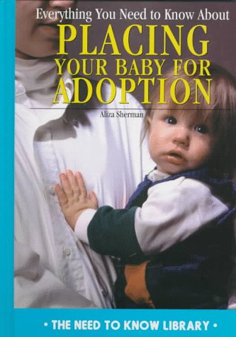 Beispielbild fr Everything You Need to Know about Placing Your Baby for Adoption zum Verkauf von Better World Books