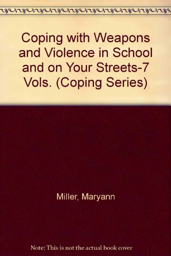 Stock image for Coping With Weapons and Violence in Your School and on Your Streets (Coping Series) for sale by Dunaway Books