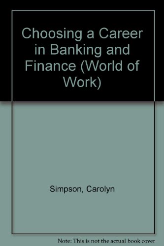 Stock image for Choosing a Career in Banking and Finance (World of Work) for sale by The Book Cellar, LLC