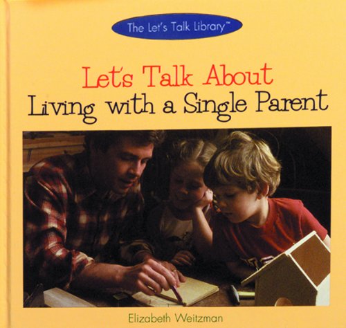 Stock image for Let's Talk about Living with a Single Parent for sale by Better World Books: West