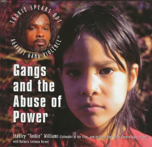 Stock image for Gangs and the Abuse of Power (Tookie Speaks Out Against Gang Violence) for sale by Your Online Bookstore