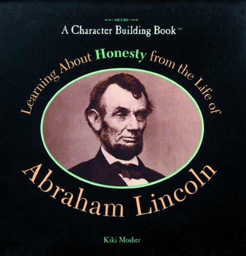 Beispielbild fr Learning about Honesty from the Life of Abraham Lincoln zum Verkauf von Better World Books