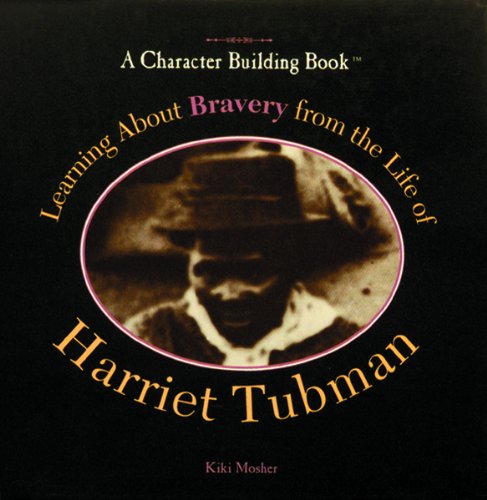 Beispielbild fr Learning about Bravery from the Life of Harriet Tubman zum Verkauf von Better World Books