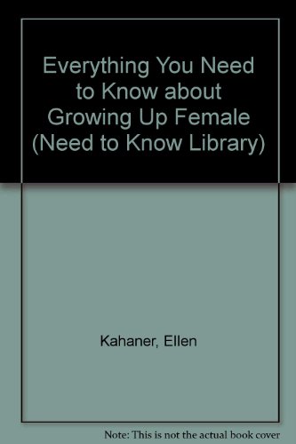 Stock image for Everything You Need to Know about Growing Up Female (Need to Know Library) for sale by POQUETTE'S BOOKS