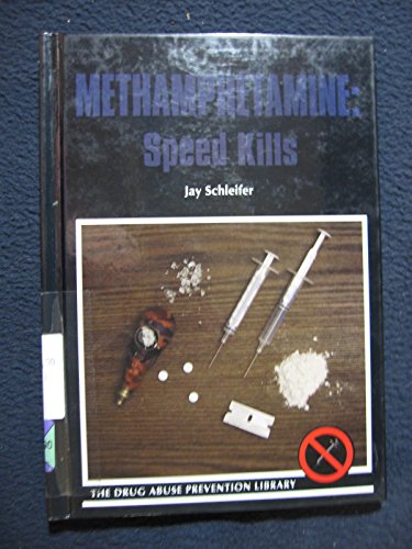 Imagen de archivo de Methamphetamine: Speed Kills (Drug Abuse Prevention Library) a la venta por SecondSale