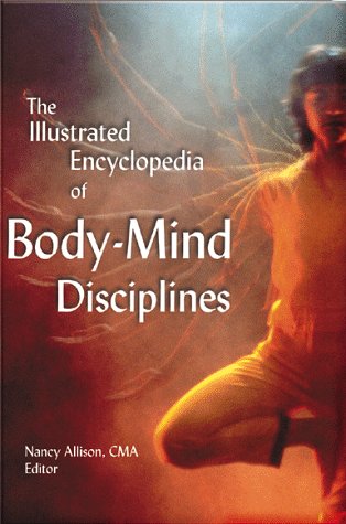 The Illustrated Encyclopedia Of Body-mind Disciplines