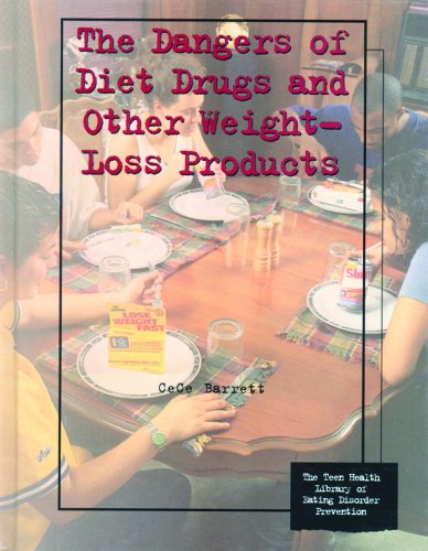 9780823927685: The Dangers of Diet Drugs and Other Weight-Loss Products (Teen Health Library of Eating Disorder Prevention)