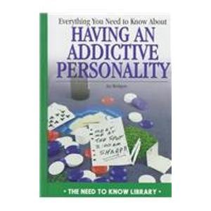 9780823927777: Everything You Need to Know about an Addictive Personality (Need to Know Library)