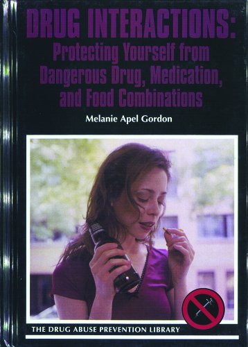 9780823928255: Drug Interactions: Protecting Yourself from Dangerous Drug, Medication, and Food Combinations (Drug Abuse Prevention Library)