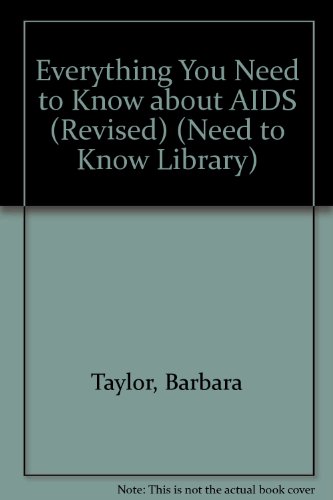 Everything You Need to Know About AIDS (Need to Know Library) (9780823928330) by Taylor, Barbara