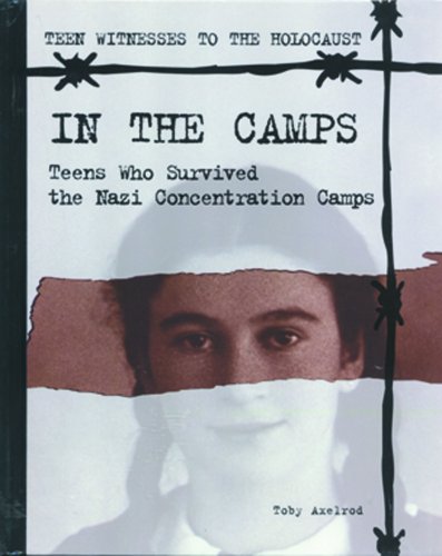 Beispielbild fr In the Camps : Teens Who Survived the Nazi Concentration Camps zum Verkauf von Better World Books