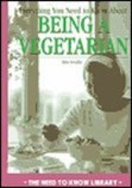 Beispielbild fr Everything You Need to Know about Being a Vegetarian zum Verkauf von Better World Books