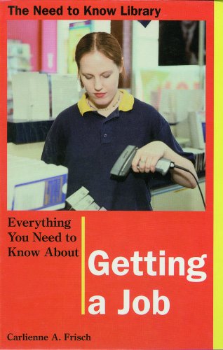 Imagen de archivo de Everything You Need to Know About Getting a Job (Need to Know Library) a la venta por The Book Cellar, LLC