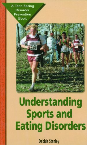 Imagen de archivo de Understanding Sports and Eating Disorders A Teen Eating Disorder Prevention Book a la venta por The Book Cellar, LLC