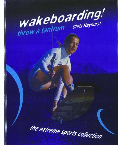 Imagen de archivo de Wakeboarding!: Throw a Tantrum (The Extreme Sports Collection) a la venta por Wonder Book