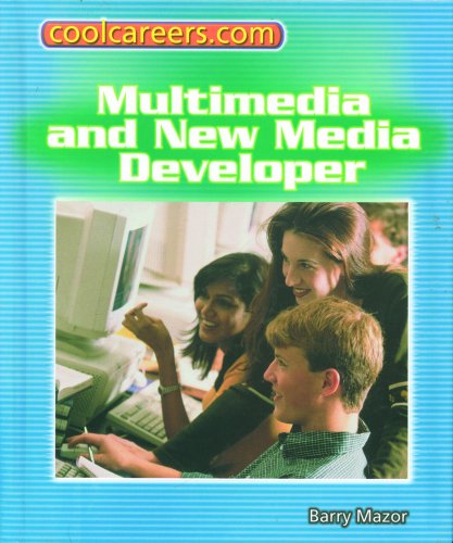 Stock image for Multimedia and New Media Developer (Coolcareers.Com) for sale by POQUETTE'S BOOKS