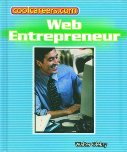 Web Entrepreneur (Coolcareers.Com) (9780823931033) by Olesky, Walter; Oleksy, Walter G.
