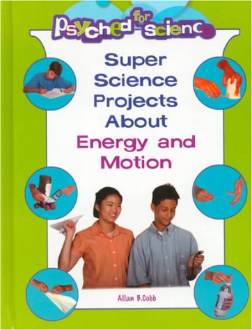 Beispielbild fr Super Science Projects about Energy and Motion zum Verkauf von Better World Books