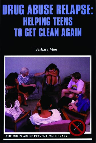 Beispielbild fr Drug Abuse Relapse: Helping Teens to Get Clean Again (Drug Abuse Prevention Library) zum Verkauf von More Than Words