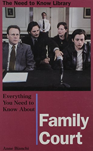 Everything You Need to Know About Family Court (Need to Know Library)