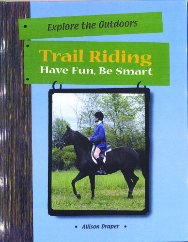 Beispielbild fr Trail Riding : Have Fun, Be Smart zum Verkauf von Better World Books