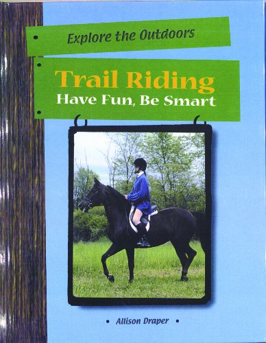 Stock image for Trail Riding : Have Fun, Be Smart for sale by Better World Books