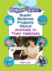 9780823931750: Super Science Projects About Animals and Their Habitats