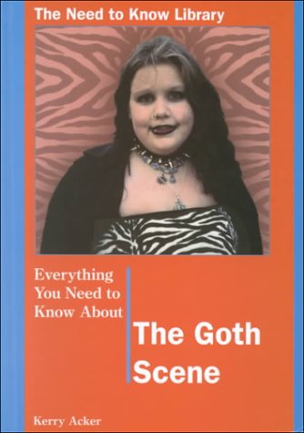 Stock image for Everything You Need to Know about the Goth Scene for sale by ThriftBooks-Dallas