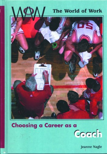 Stock image for Choosing a Career As a Coach (World of Work) for sale by Ravin Books