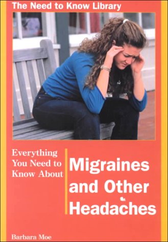 Stock image for Everything You Need to Know about Migraines and Other Headaches (Need to Know Library) for sale by Dailey Ranch Books