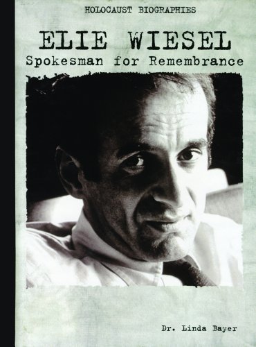 Stock image for Elie Wiesel: Spokesman for Remembrance (Holocaust Biographies) for sale by PlumCircle