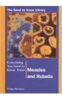 Imagen de archivo de Everything You Need to Know About Measles and Rubella (Need to Know Library) a la venta por SecondSale