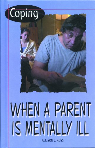 Coping When a Parent Is Mentally Ill (9780823933594) by Ross, Allison J.