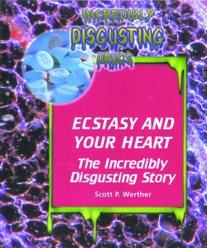 Beispielbild fr Ecstasy and Your Heart : The Incredibly Disgusting Story zum Verkauf von Better World Books