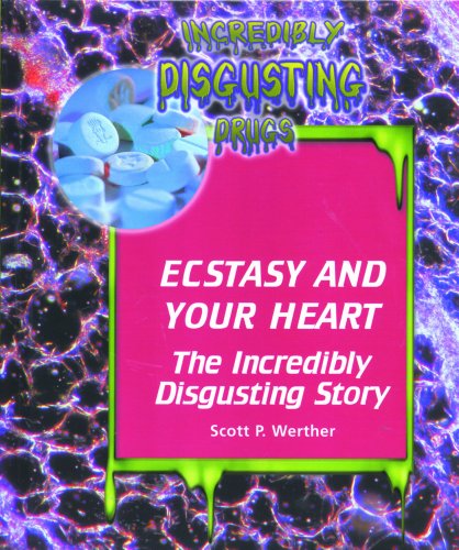 Imagen de archivo de Ecstasy and Your Heart : The Incredibly Disgusting Story a la venta por Better World Books