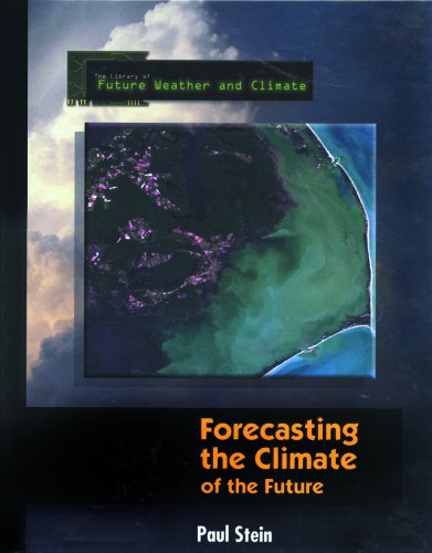 Stock image for Forecasting the Climate of the Future (The Library of Future Weather and Climate) for sale by The Book Cellar, LLC