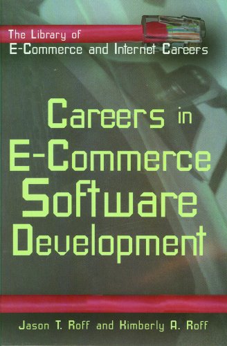 Careers in E-commerce Software Development (The Library of E-commerce and Internet Careers) (9780823934218) by Roff, Jason T.; Roff, Kimberly A.