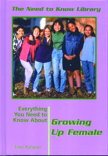 Stock image for Everything You Need to Know about Growing Up Female for sale by Better World Books: West