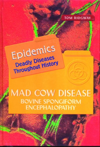 Mad Cow Disease: Bovine Spongiform Encephalopathy (Epidemics) (9780823934874) by Ridgway, Tom