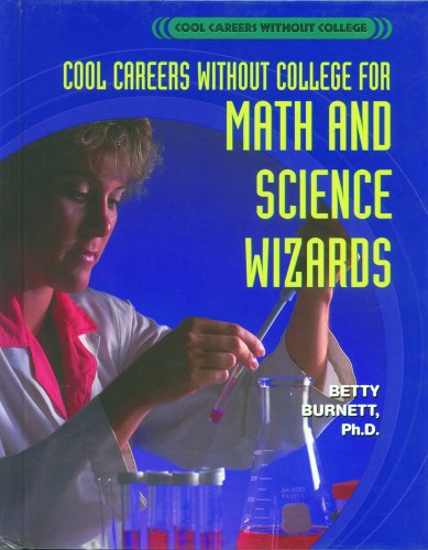 Cool Careers Without College for Math and Science Wizards (9780823935024) by Burnett, Betty