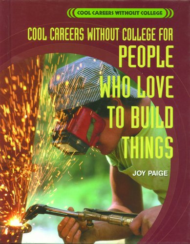 Stock image for Cool Careers Without College for People Who Love to Build Things for sale by Better World Books: West