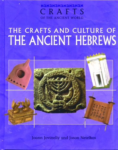 Beispielbild fr The Crafts and Culture of the Ancient Hebrews zum Verkauf von Better World Books