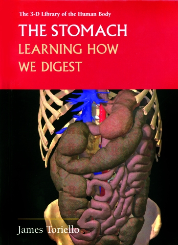 9780823935369: The Stomach: Learning How We Digest (3-d Library of the Human Body)