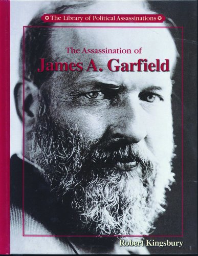 9780823935406: The Assassination of James A. Garfield (Library of Political Assassinations)