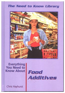Imagen de archivo de Everything You Need to Know about Food Additives a la venta por Better World Books: West