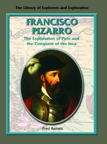 Stock image for Francisco Pizarro : The Exploration of Peru and the Conquest of the Inca for sale by Better World Books