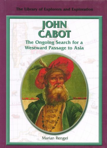 Stock image for John Cabot : The Ongoing Search for a Westward Passage to Asia for sale by Better World Books