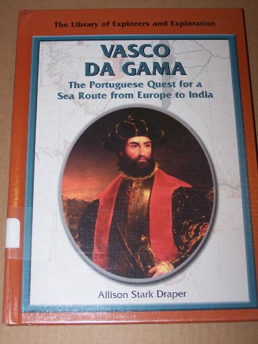 Stock image for Vasco da Gama : The Portuguese Quest for the Sea Route from Europe to India for sale by Better World Books