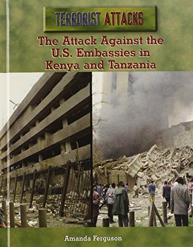 The Attack Against the U.s. Embassies in Kenya and Tanzania (Terrorist Attacks) (9780823936526) by Ferguson, Amanda